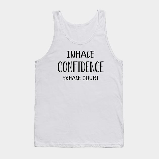 Meditation - Inhale Confidence exhale doubt Tank Top by KC Happy Shop